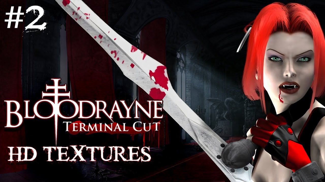 BloodRayne: Terminal Cut HD Textures Прохождение ►#2 смотреть онлайн