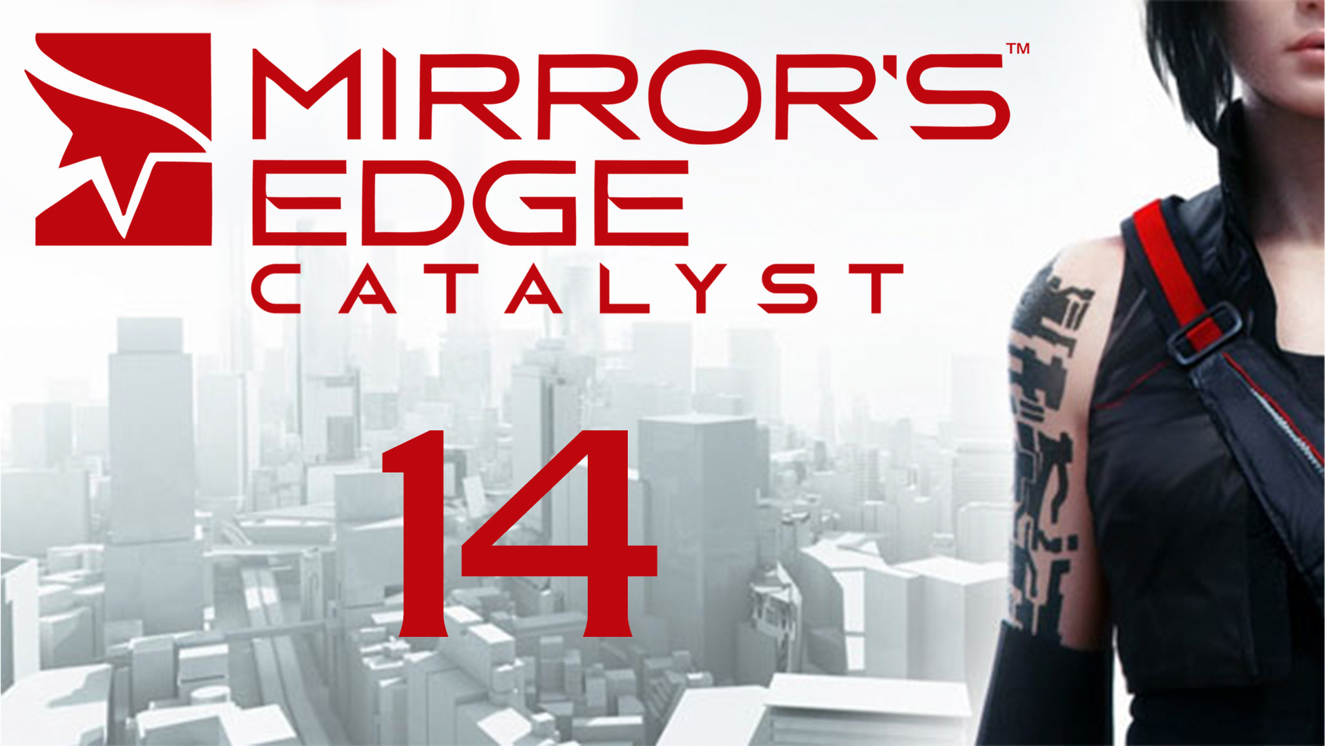 Mirror's Edge Catalyst - Прохождение игры на русском [#14] | PC (2016 г.) смотреть онлайн