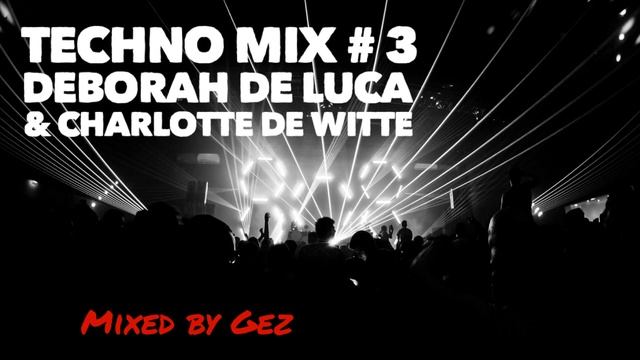 Charlotte De Witte X Deborah De Luca Rework