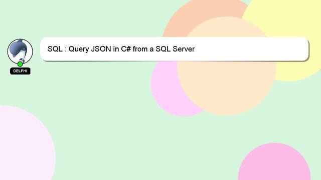 SQL : Query JSON in C# from a SQL Server смотреть онлайн