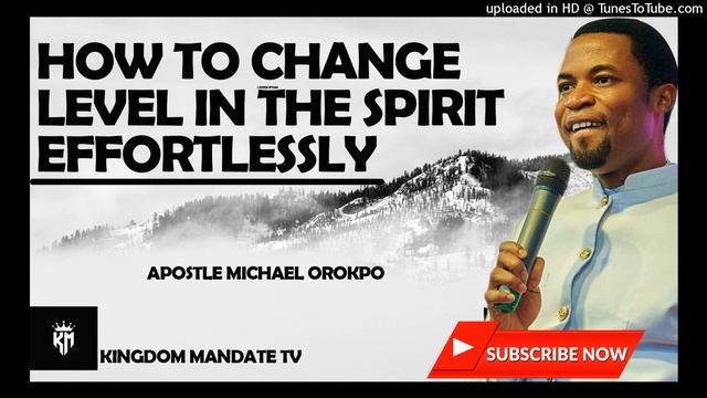 HOW TO CHANGE LEVELS IN THE SPIRIT REALM EFFORTLESSLY APOSTLE MICHAEL OROKPO смотреть онлайн