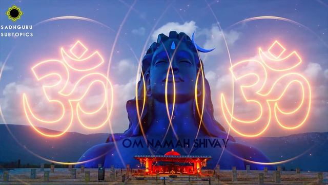 Om Namah Shivay Chant By Sadhguru | 1 Hour Meditation | Sadhguru смотреть онлайн
