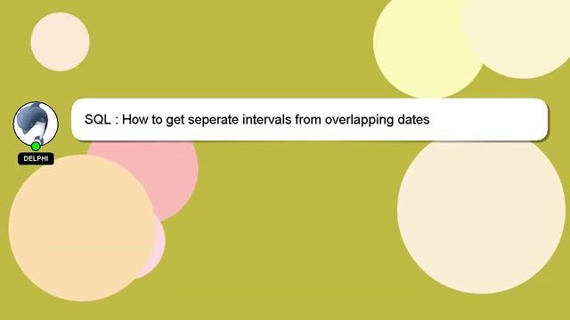 SQL : How to get seperate intervals from overlapping dates смотреть онлайн