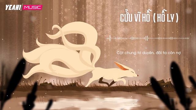 NHẠC HAY VN | Cửu Vĩ Hồ (Hồ Ly) | Yun x Dr A [Lyric Video] смотреть онлайн