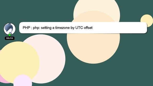 PHP : php: setting a timezone by UTC offset смотреть онлайн