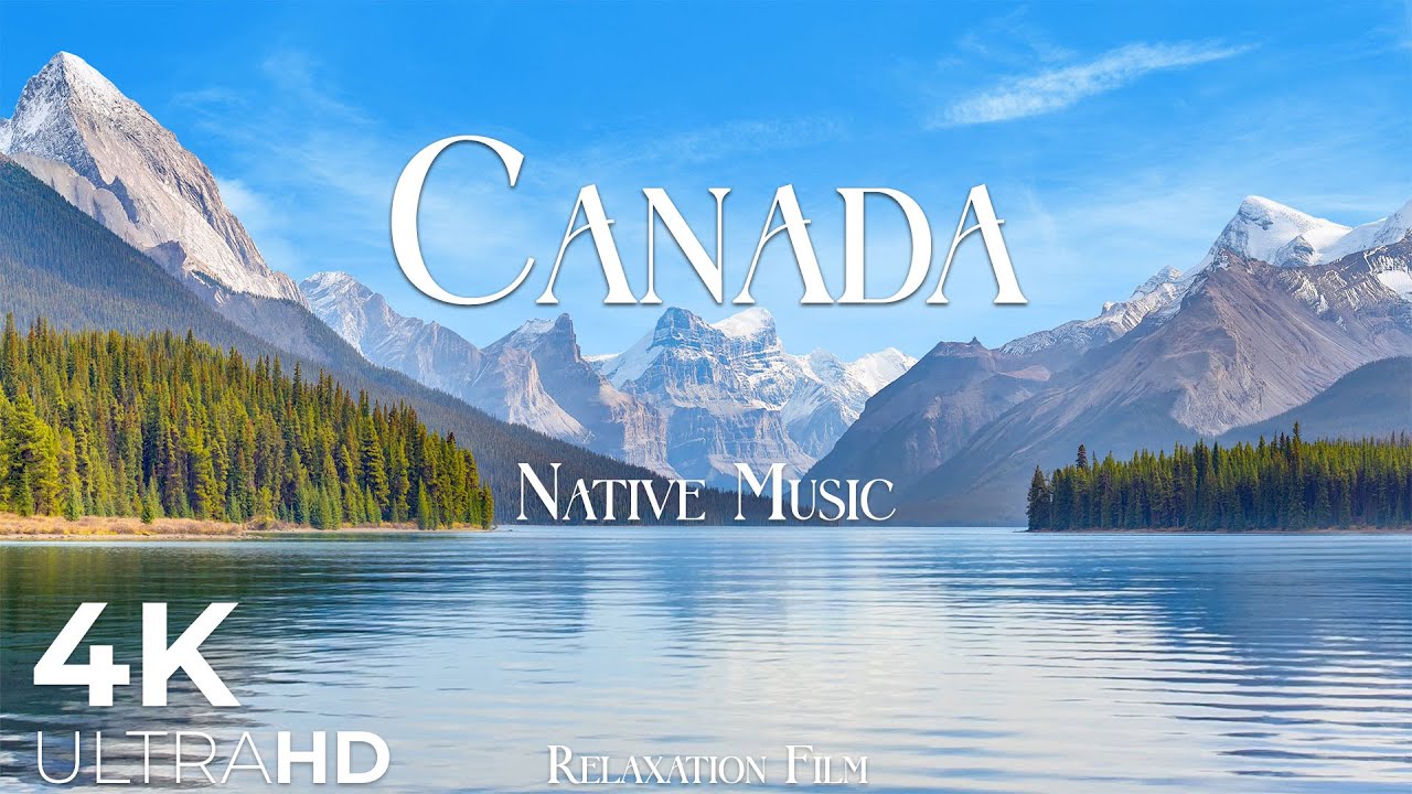 Canada | Amazing Nature Of North American | Native Relaxing Music | 4K Relaxation Film