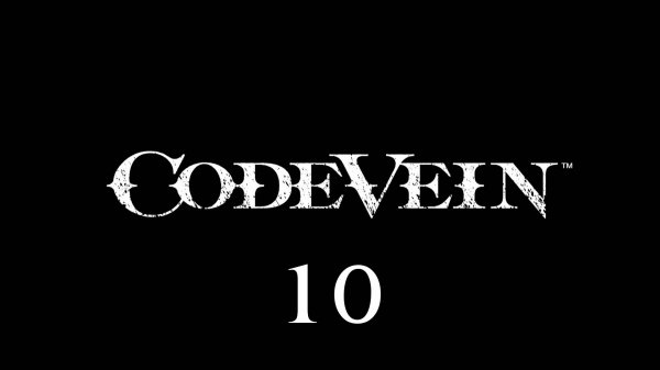 Code Vein #10 ➤ O-11: город барханов