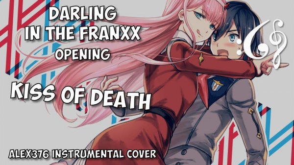 Darling in the FranXX - OP - KISS OF DEATH (Alex376 Instrumental Cover)