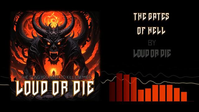 The Gates of Hell - LOUD OR DIE смотреть онлайн