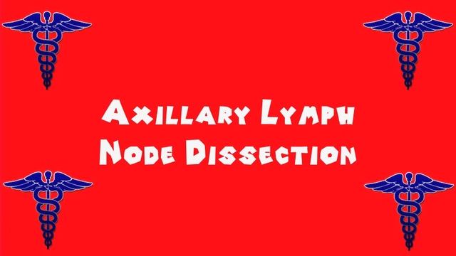 Pronounce Medical Words ― Axillary Lymph Node Dissection смотреть онлайн