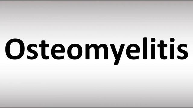 How to Pronounce Osteomyelitis смотреть онлайн