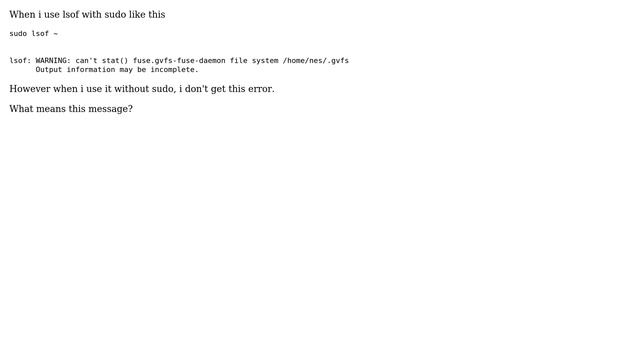 What means this error message: lsof: WARNING: can't stat() fuse.gvfs-fuse-daemon file system... смотреть онлайн