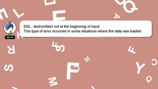 SQL : text/xmldecl not at the beginning of input смотреть онлайн