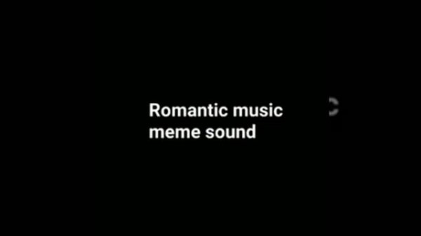 Romantic Music Meme Sound 10 Hours