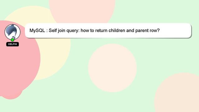 MySQL : Self join query: how to return children and parent row? смотреть онлайн