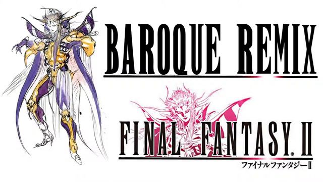 Final Fantasy II - Magician's Tower - Baroque Remix смотреть онлайн