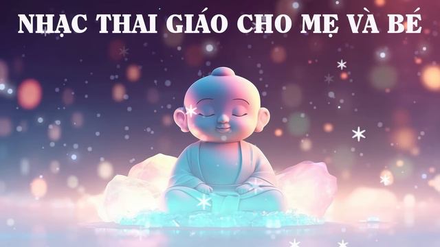 Nhạc Thai Giáo Cho Mẹ Và Bé - Sự lựa chọn thông minh cho giấc ngủ thông minh смотреть онлайн