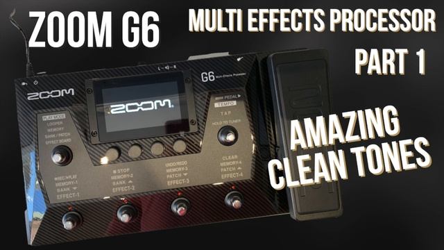 ZOOM G6 MULTI EFFECTS PROCESSOR CLEAN TONES PRESET PLAYTHROUGH NO TALKING смотреть онлайн