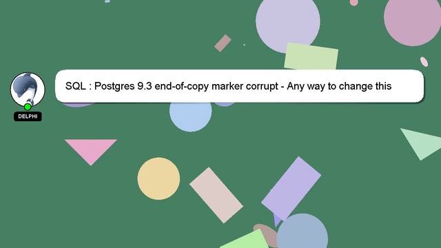 SQL : Postgres 9.3 end-of-copy marker corrupt - Any way to change this setting? смотреть онлайн