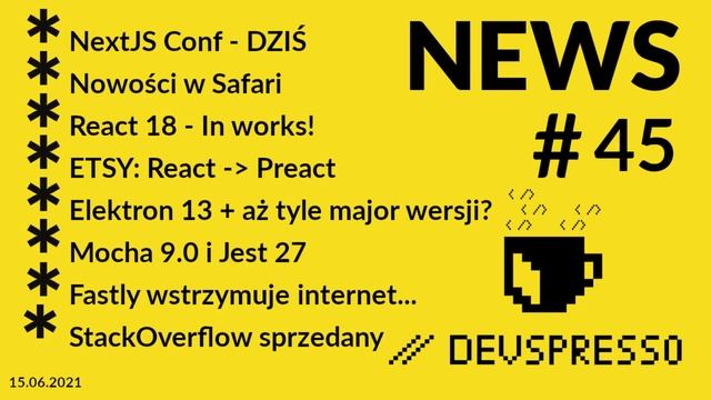 JS News 45 - NextJS Conf już DZIŚ, Nowości w Safari, React 18, Elektron 13, Mocha 9.0 i Jest 27. смотреть онлайн
