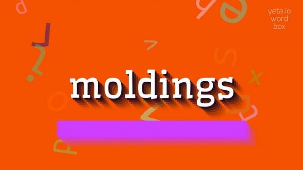 MOLDINGS - HOW TO PRONOUNCE MOLDINGS? #moldings