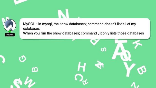 MySQL : In mysql, the show databases; command doesn't list all of my databases смотреть онлайн