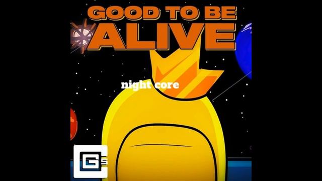 among us good to be alive nightcore смотреть онлайн