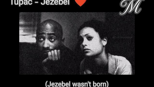 Jezebel - Tupac (MQ) +Lyrics ❤️