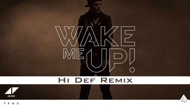 Avicii ft. Aloe Blacc - Wake Me Up (Hi Def Bootleg) | 2013 | *FREE DOWNLOAD* смотреть онлайн