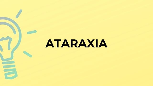 What is the meaning of the word ATARAXIA? смотреть онлайн