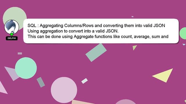 SQL : Aggregating Columns/Rows and converting them into valid JSON смотреть онлайн