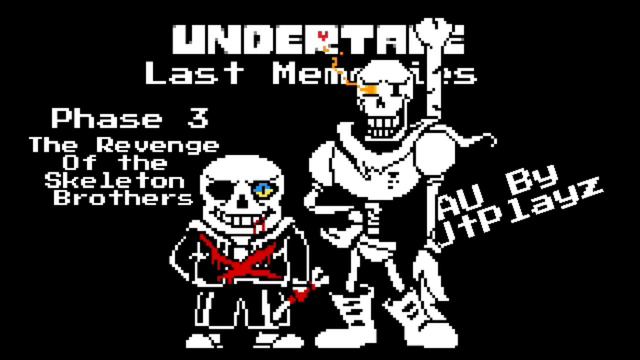Undertale Last Memories | Phase 3 | The Revenge Of the Skeleton Brothers | AU By JtPlayz смотреть онлайн