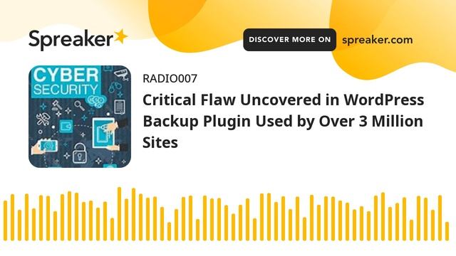 Critical Flaw Uncovered in WordPress Backup Plugin Used by Over 3 Million Sites смотреть онлайн