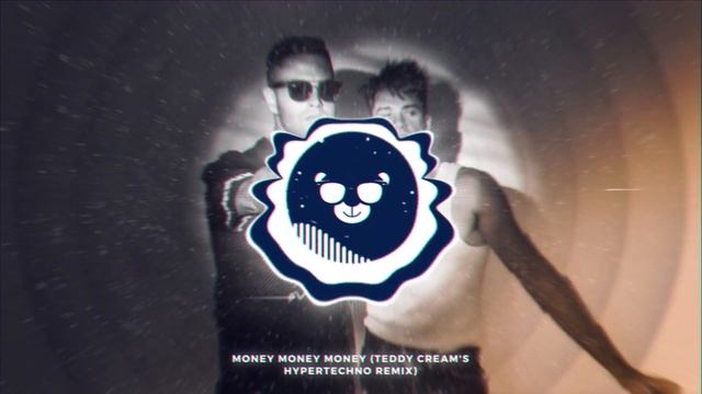 Money Money Money (Teddy Cream's Hypertechno Remix)