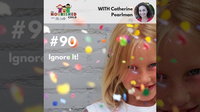 TNC 090: Ignore It! With Catherine Pearlman