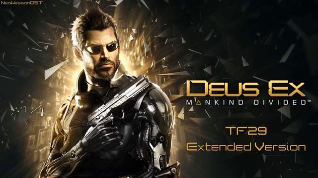 Deus Ex: Mankind Divided OST Soundtrack - TF29 [Extended Version] смотреть онлайн