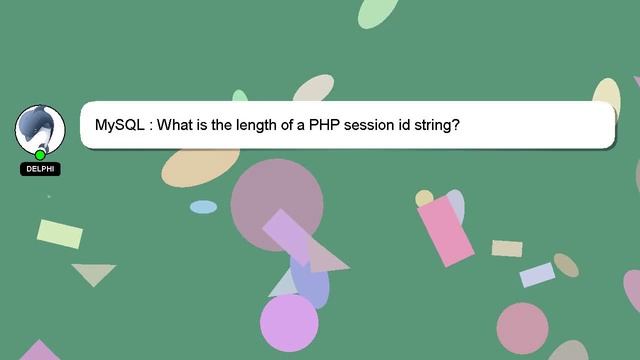 MySQL : What is the length of a PHP session id string? смотреть онлайн