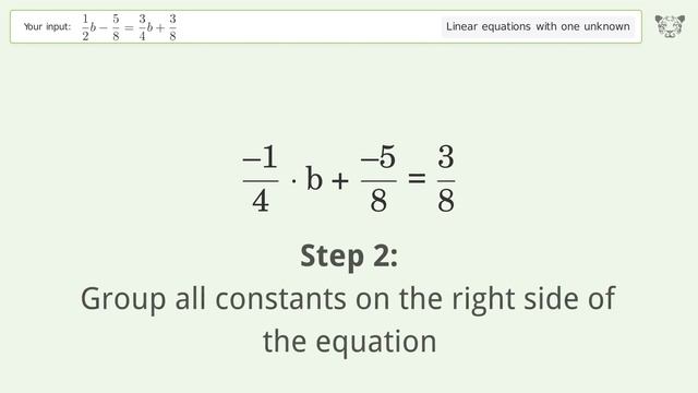 Linear equation with one unknown: Solve 1/2b-5/8=3/4b+3/8 step-by-step solution смотреть онлайн
