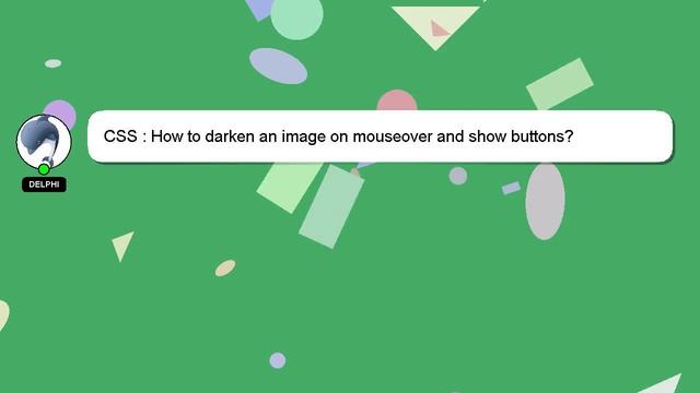 CSS : How to darken an image on mouseover and show buttons? смотреть онлайн