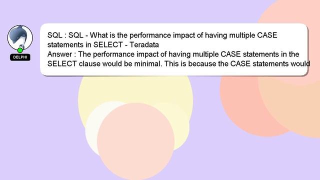 SQL : SQL - What is the performance impact of having multiple CASE statements in SELECT - Teradata смотреть онлайн