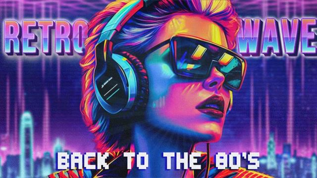 80's Synthwave Music Synthpop Chillwave | Музыка синтипоп в стиле 80-х смотреть онлайн