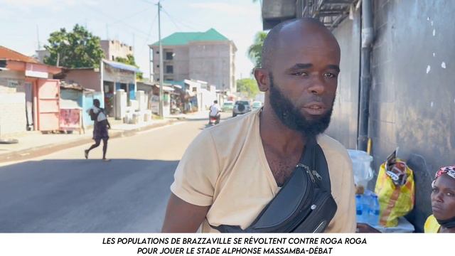 LES POPULATIONS DE BRAZZAVILLE SE RÉVOLTENT CONTRE ROGA-ROGA POUR JOUER LE STADE ALPHONSE.M.D смотреть онлайн
