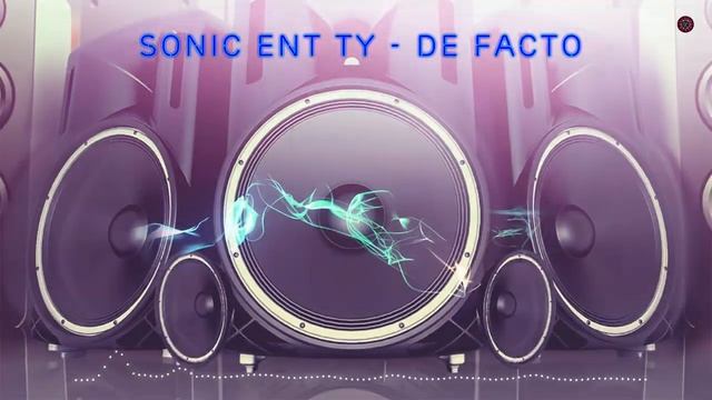 Nhạc demo âm thanh sự kiện cực mạnh "De Facto - Sonic Entity" смотреть онлайн