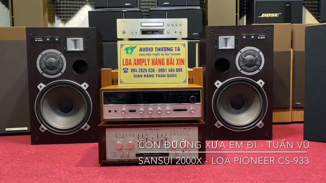 THƯỞNG ÂM BẢN TEST ? PIONEER S-933 CÙNG SANSUI 2000x смотреть онлайн