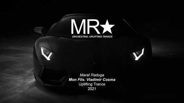 Marat Raduga – Mon Fils. Vladimir Cosma (Uplifting Trance) 2021 DEMO смотреть онлайн