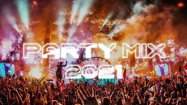 Party Mix 2021 - Best Remixes Of Popular Songs 2021 - EDM Party Electro House 2021 | Pop | Dance