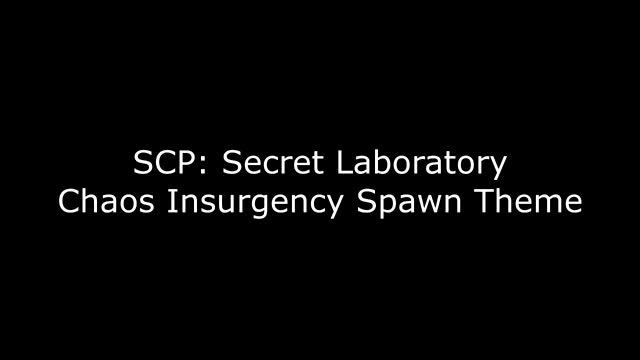 SCP: Secret Laboratory - Chaos Insurgency Spawn Theme смотреть онлайн
