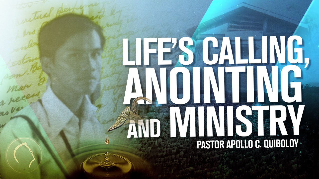 ACQ CLASSICS: Life's Calling, Anointing And Ministry • Pastor Apollo C. Quiboloy