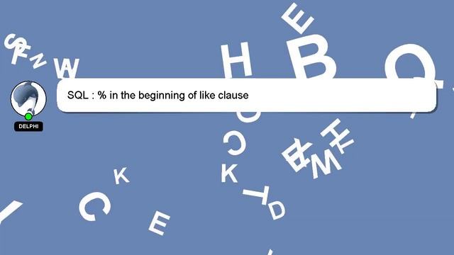 SQL : % in the beginning of like clause смотреть онлайн