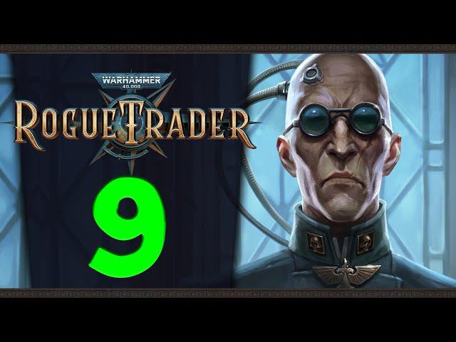 Продолжаем Warhammer 40,000: Rogue Trader - стрим 9